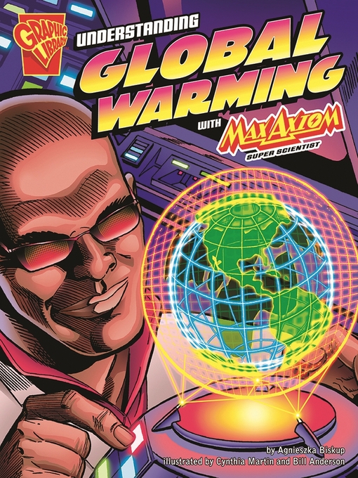 Title details for Understanding Global Warming with Max Axiom, Super Scientist by Cynthia Martin - Available